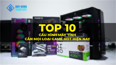 Top 10 Cấu Hình Máy Tính Chơi Game Hot Nhất 2024: Lựa Chọn Hoàn Hảo Cho Game Thủ